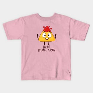 Nacho Average Person Kids T-Shirt